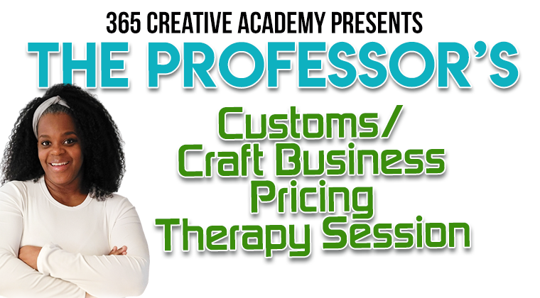 365 Creative Academy Custom Product Pricing Therapy Session 1