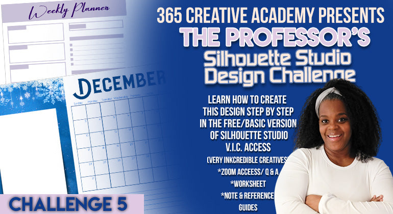 365 Creative Academy Silhouette Design Challenge 5 - Custom Calendar & Planner Page V.I.C. Access
