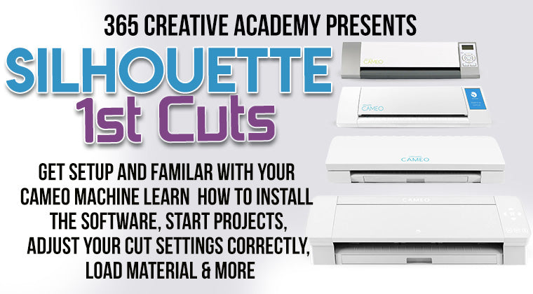 365 Creative Academy Silhouette Cameo First Cuts